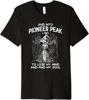 And Into Pioneer Peak I Go Hiking Alaska Hiker AK Camping Premium T-Shirt