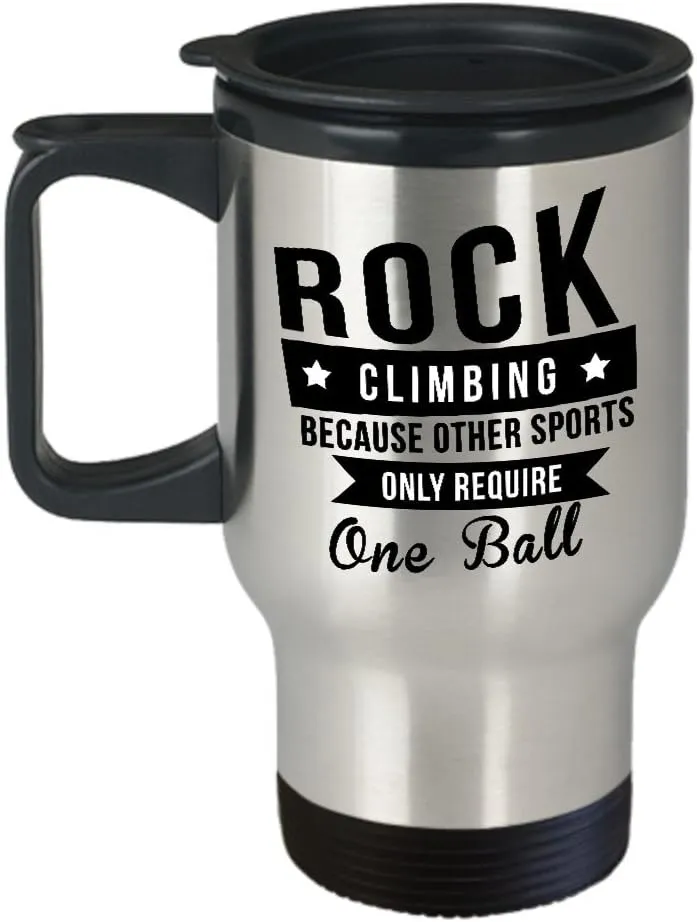 Best Travel Coffee Mug Tumbler-Rock Climbing Gifts Ideas for Men and Women. Rock Climbing because other sports only require one ball.