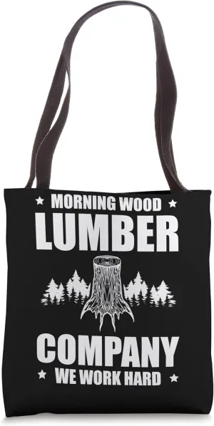 Camping Carpenter Morning Wood Lumber Company Tote Bag