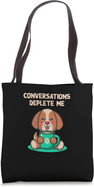 Conversations Deplete Me Introvert Problem Antisocial Issue Tote Bag