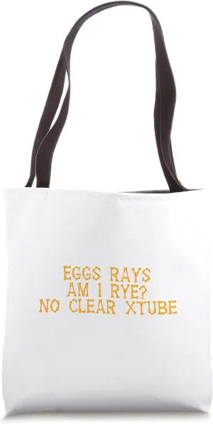 Eggs Rays Am I Rye Funny Humor Witty Funny Sayings Hilarious Tote Bag