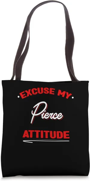 Excuse My Pierce Attitude Funny Last Name Humor Family Name Tote Bag
