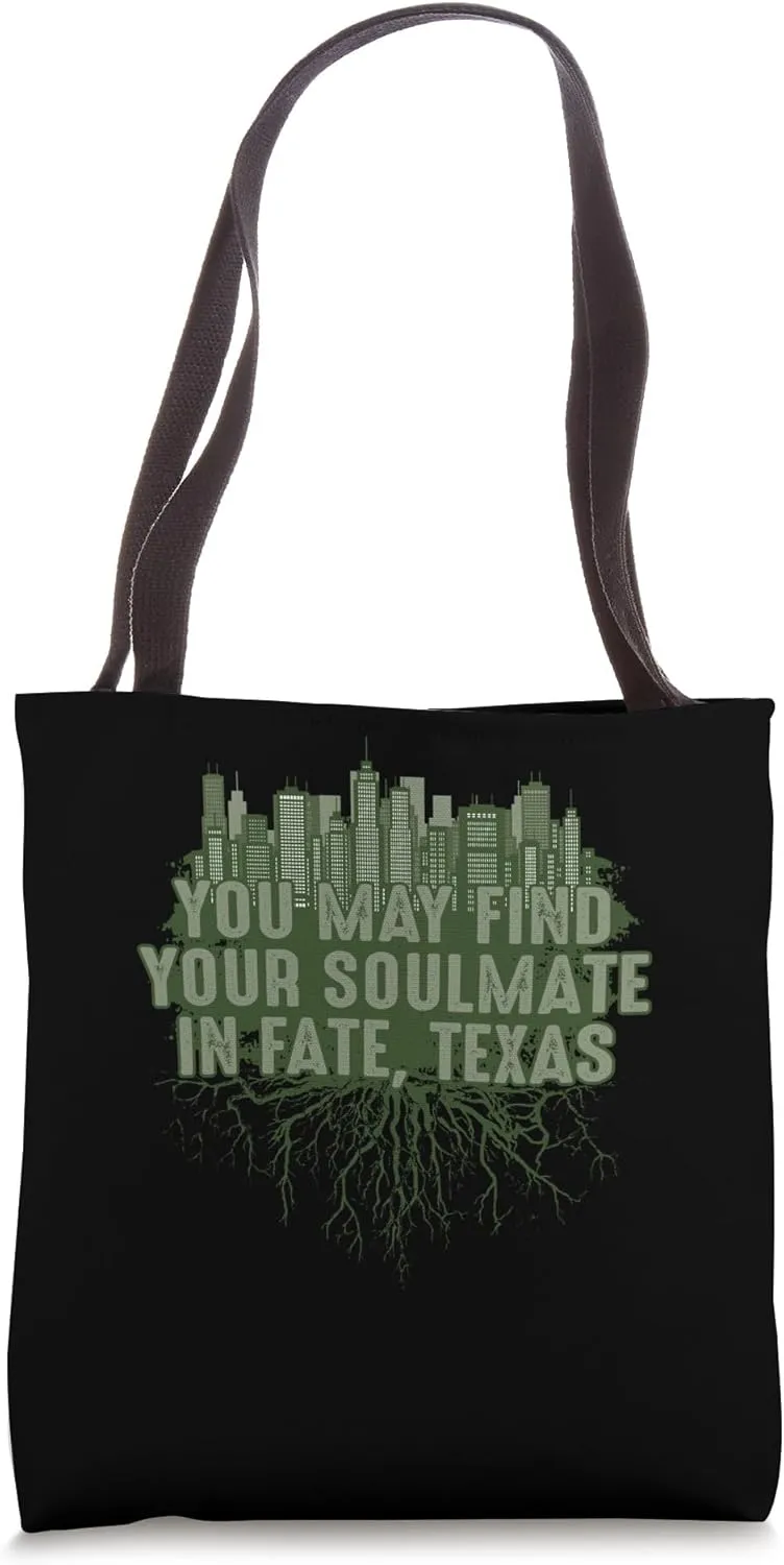 Find Your Soulmate in Fate Texas Pun Guadalupe River Joke TX Tote Bag
