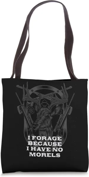 Forage Because I Have No Morels Mushroom Sayings Cottagecore Tote Bag