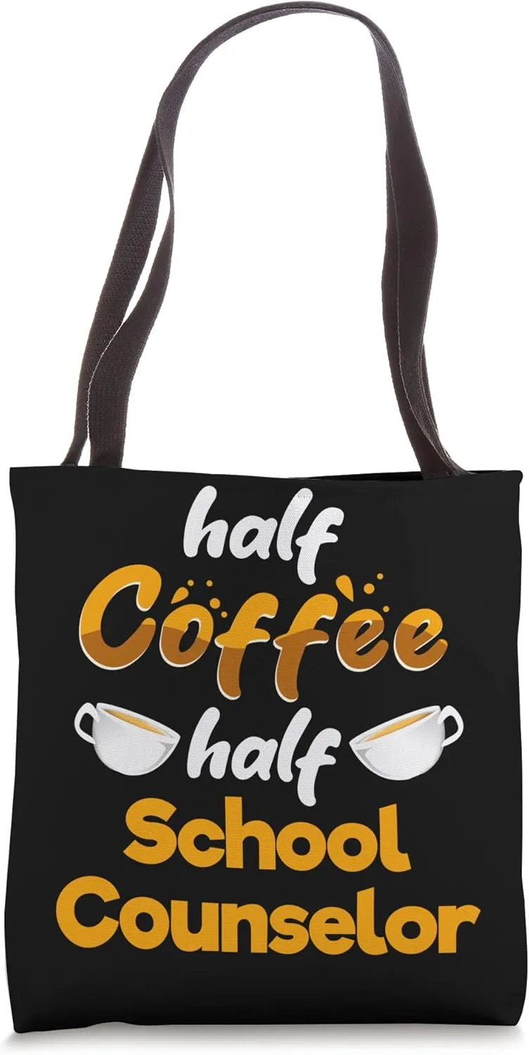 Half Coffee Half School Counselor Funny Guidance Counselor Tote Bag