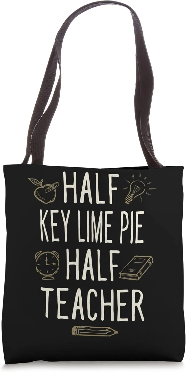Half Key Lime Pie Half Teacher Funny Professor Humor Tote Bag
