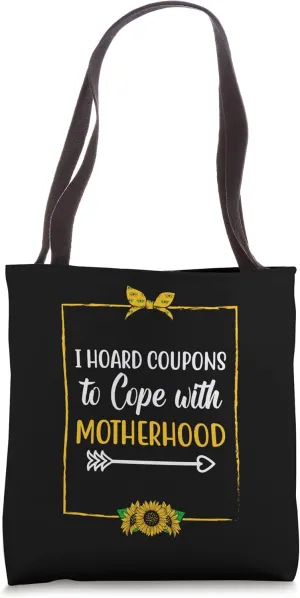 Hoard Coupons to Cope with Motherhood Mom Shopping Mother Tote Bag