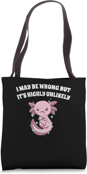 I May Be Wrong But Its Highly Unlikely Funny Narcissist Tote Bag