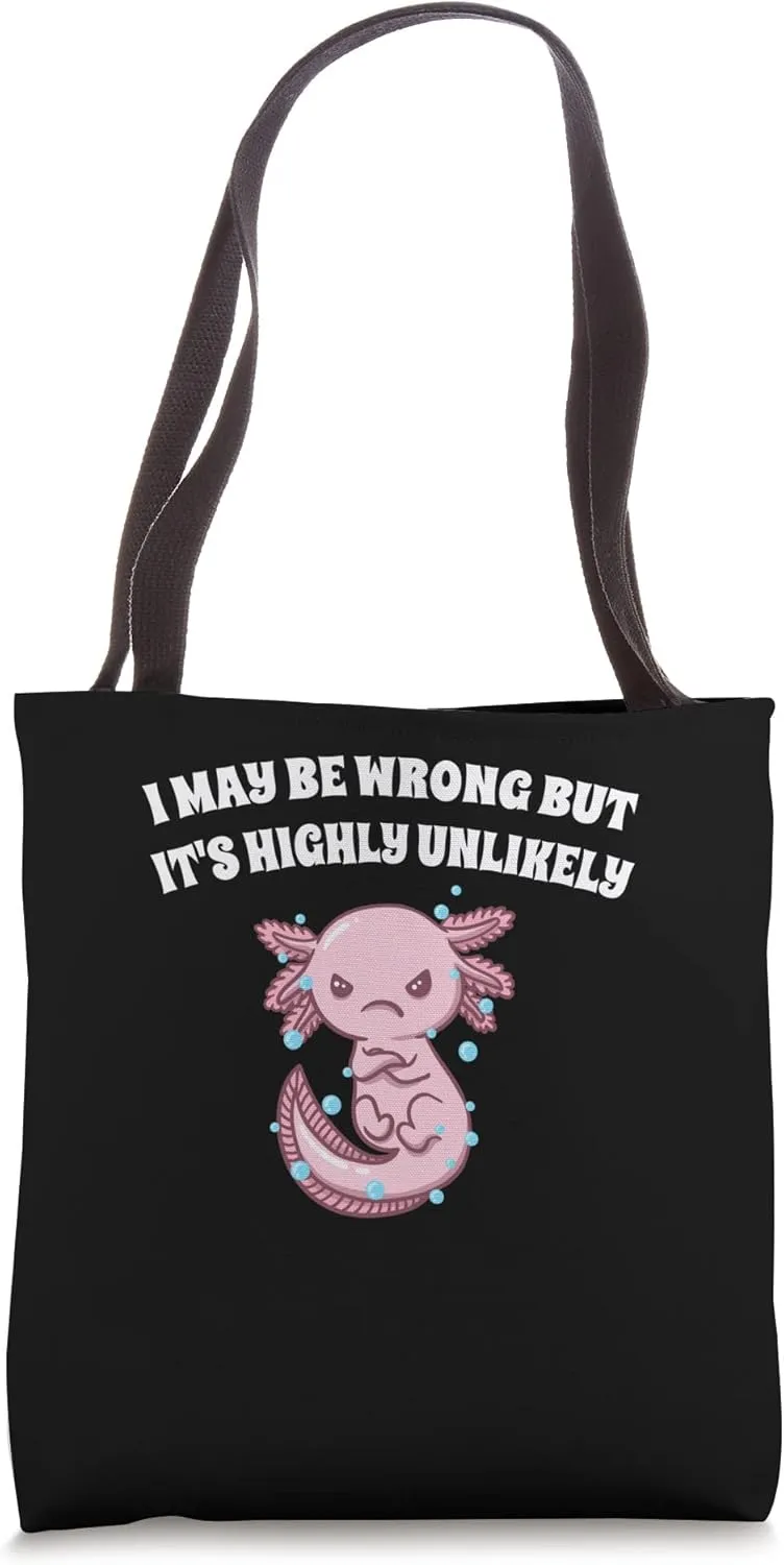I May Be Wrong But Its Highly Unlikely Funny Narcissist Tote Bag