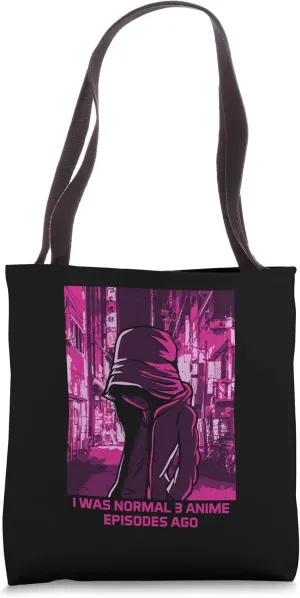 I Was Normal 3 Anime Episodes Ago Funny Manga Humor Tote Bag