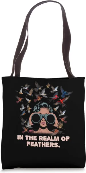 In The Realm Of Feathers Funny Humor Bird Lover Tote Bag