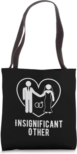 Insignificant Other Funny Wedding Humor Bride and Groom Tote Bag
