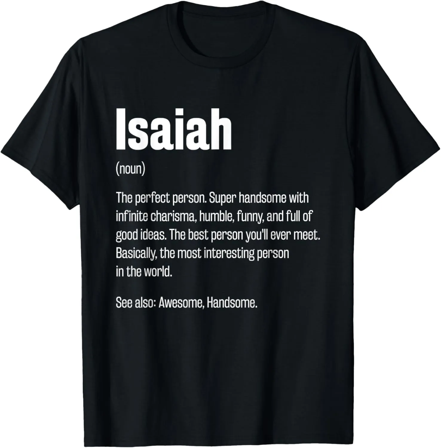 Isaiah Definition Funny First Name Humor Nickname T-Shirt