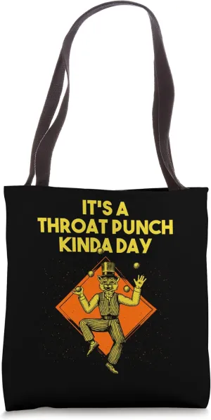 Its a Throat Punch Kinda Day Funny Sarcastic Humor Sarcasm Tote Bag