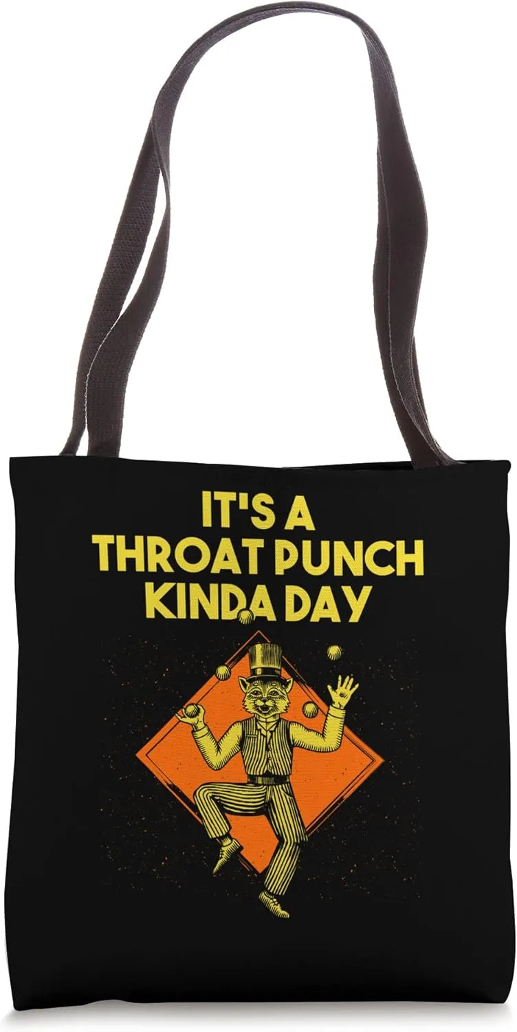 Its a Throat Punch Kinda Day Funny Sarcastic Humor Sarcasm Tote Bag