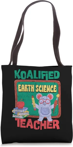 Koalified Earth Science Teacher Geoscience Teaching Geology Tote Bag