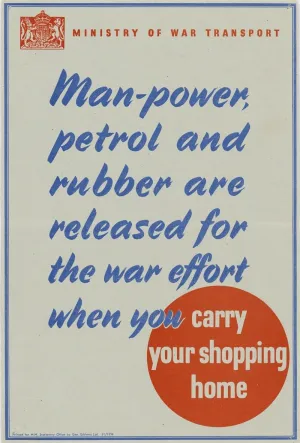 Man-Power Petrol and Rubber are Released for the War Effort When You Carry Your Shopping Home Poster Print by Anonymous (24 x 36)