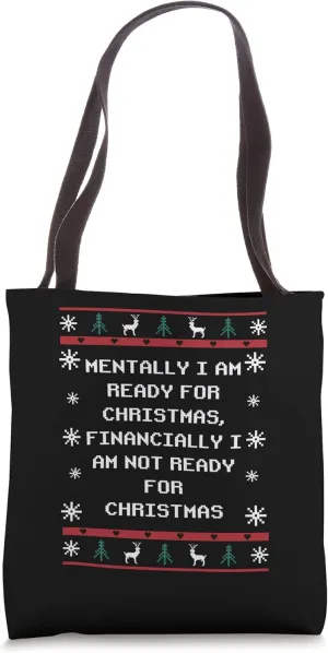 Mentally Ready for Christmas Not Financially Xmas Sayings Tote Bag