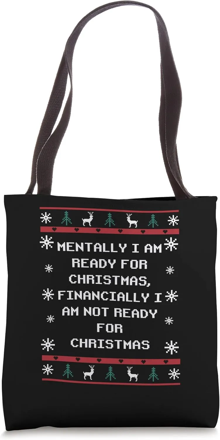 Mentally Ready for Christmas Not Financially Xmas Sayings Tote Bag