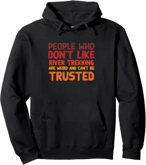 People Who Don't Like River Trekking Funny River Climbing Pullover Hoodie
