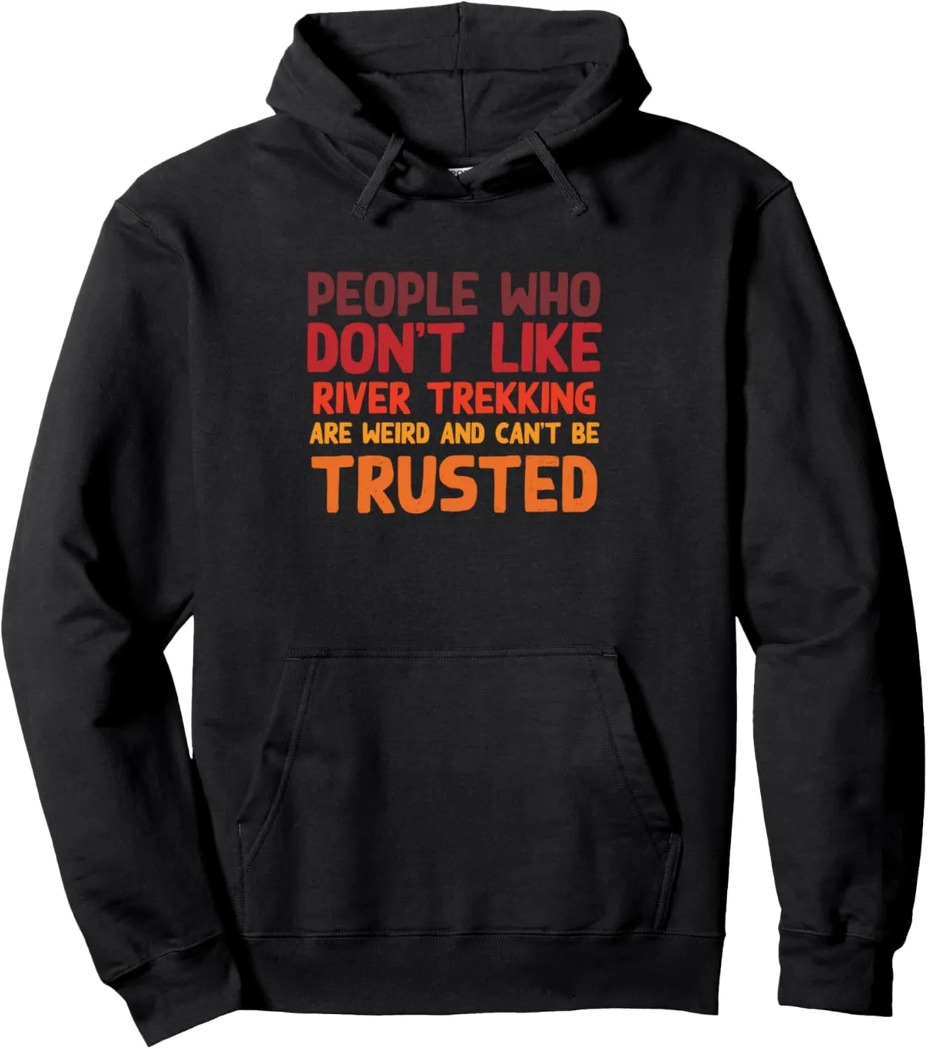 People Who Don't Like River Trekking Funny River Climbing Pullover Hoodie