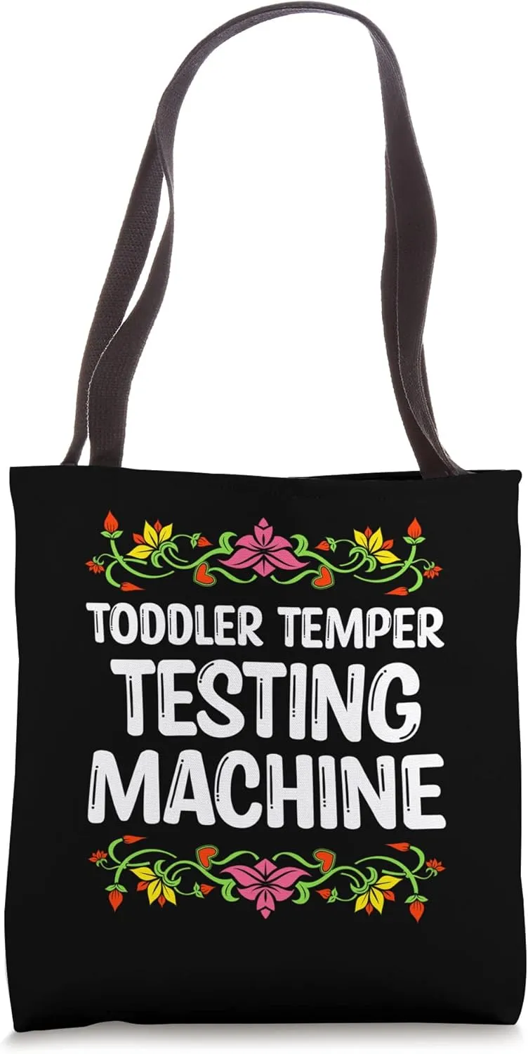 Toddler Temper Testing Machine Mom Funny Mother Humor Tote Bag