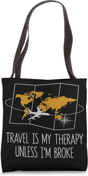 Travel Is My Therapy Unless Im Broke Funny Traveler Humor Tote Bag