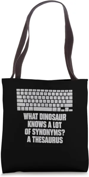 What Dinosaur Knows A Lot Of Synonyms A Thesaurus Funny Tote Bag