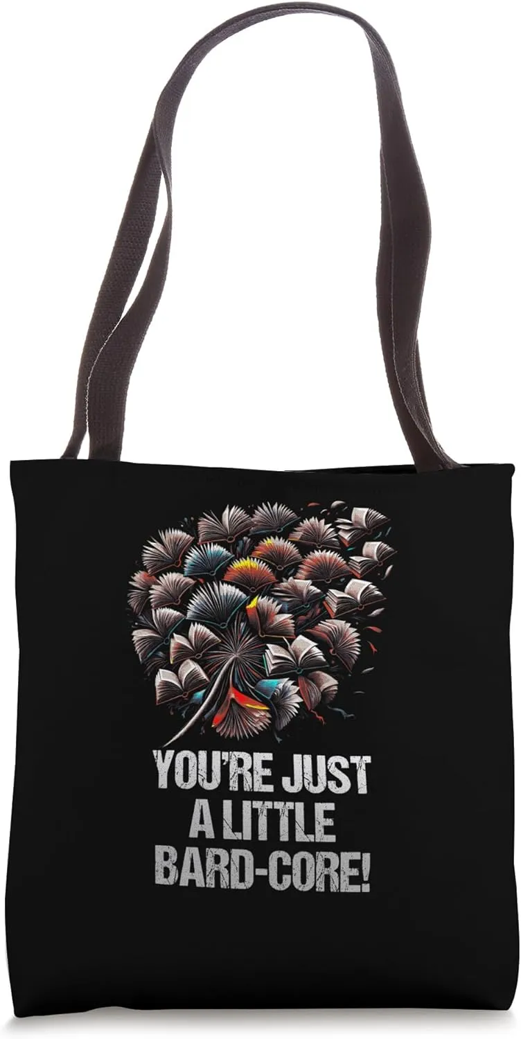 Youre Just A Little Bard Core Funny Bookworm Humor Tote Bag